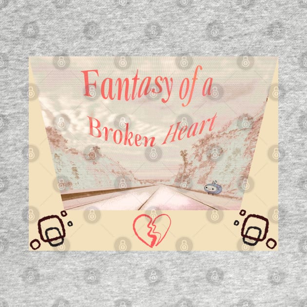 FANTASY OF A BROKEN HEART by Noah Monroe